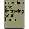 Extending and Improving Your Home door Michael J. Billington