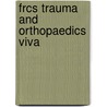 Frcs Trauma And Orthopaedics Viva door Nev Davies