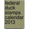 Federal Duck Stamps Calendar 2013 door Willowcreek Press