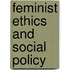Feminist Ethics and Social Policy
