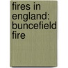 Fires In England: Buncefield Fire by Books Llc