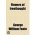 Flowers Of Freethought (Volume 2)