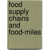 Food Supply Chains and Food-Miles door Kimberly Spielman