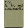 Food, Farming, and Sustainability door Susan A. Schneider