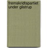 Fremskridtspartiet under Glistrup by Kenneth Kristensen Berth