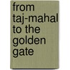 From Taj-Mahal to the Golden Gate by Eug�Nie H. Schroeder