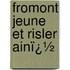 Fromont Jeune Et Risler Ainï¿½