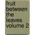 Fruit Between the Leaves Volume 2