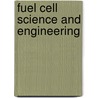 Fuel Cell Science and Engineering door Detlef Stolten