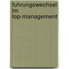 Fuhrungswechsel Im Top-Management door Michael-Jörg Oesterle