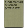 Fundamentals of Roman Private Law by George Mousourakis