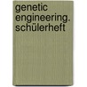 Genetic Engineering. Schülerheft door Eveline Stuke-Wennemann