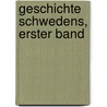 Geschichte Schwedens, Erster Band door Swen Peter Leffler