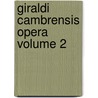Giraldi Cambrensis Opera Volume 2 door Giraldus