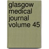 Glasgow Medical Journal Volume 45 by Glasgow And West of Association
