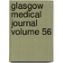 Glasgow Medical Journal Volume 56