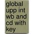 Global Upp Int Wb And Cd With Key
