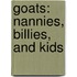 Goats: Nannies, Billies, And Kids