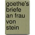 Goethe's Briefe An Frau Von Stein
