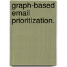 Graph-Based Email Prioritization. door Ronald Nussbaum
