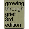 Growing Through Grief 3rd Edition door Tom Morris