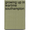 Growing Up in Wartime Southampton door James Marsh