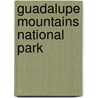 Guadalupe Mountains National Park by National Geographic Maps