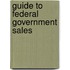 Guide to Federal Government Sales