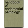 Handbook of Endometrial Pathology door Debra S. Heller