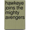 Hawkeye Joins the Mighty Avengers door Tomas Palacios