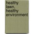Healthy Lawn, Healthy Environment