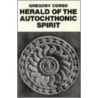Herald of the Autochthonic Spirit by Gregory Corso