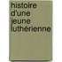 Histoire D'Une Jeune Luthérienne