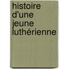 Histoire D'Une Jeune Luthérienne by Louis-Sébastien Mercier