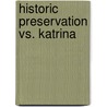 Historic Preservation vs. Katrina by United States Congressional House