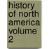 History of North America Volume 2