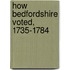 How Bedfordshire Voted, 1735-1784
