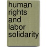 Human Rights and Labor Solidarity door Susan L. Kang