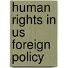 Human Rights In Us Foreign Policy by Sonja Meyer