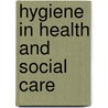 Hygiene In Health And Social Care by Helen Hartropp