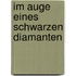 Im Auge eines schwarzen Diamanten