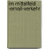Im Mittelfeld     -Email-Verkehr