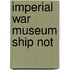 Imperial War Museum Ship Not