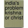 India's Problem Krishna or Christ door John P 1847 Jones