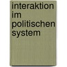 Interaktion im politischen System door Frehmann Jörg