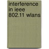 Interference In Ieee 802.11 Wlans by Ayham Al-Banna