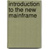 Introduction to the New Mainframe