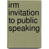 Irm Invitation To Public Speaking door Griffin