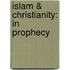 Islam & Christianity: In Prophecy