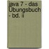 Java 7 - Das Übungsbuch - Bd. Ii